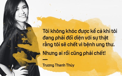 Nữ hoàng startup Thủy Muối: "Tôi không khóc được kể cả khi đối diện với sự thật rằng tôi sẽ chết vì ung thư"