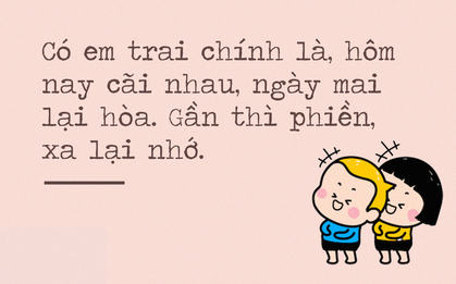 Không còn nghi ngờ gì nữa, em trai chính là "cục nợ" ngọt ngào nhất của mỗi bà chị
