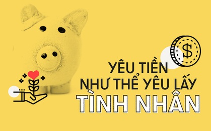 Cứ phải yêu tiền một cách ghen tuông và mù quáng thì mới giàu được!