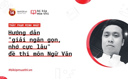 Hướng dẫn giải đề Văn ngắn gọn mà nhớ cực lâu với Bí kíp mùa thi 2017!