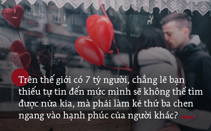 Khi quyết trở thành người thứ 3, đừng chỉ biết nói câu tình yêu không có lỗi!