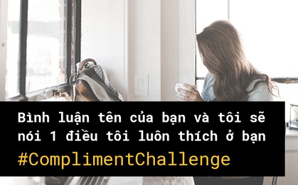 Này "Compliment Challenge" đang hot lắm đấy, chơi luôn đi để còn biết người ta nghĩ gì về mình!