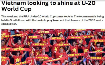 Báo quốc tế: "Việt Nam sẽ tỏa sáng tại U20 World Cup"