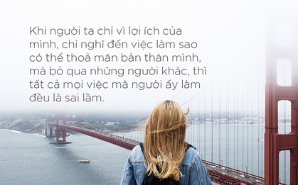 Tình yêu không có lỗi, nhưng vì yêu mà gây ảnh hưởng đến người khác thì chắc chắn tình yêu đó đã sai rồi
