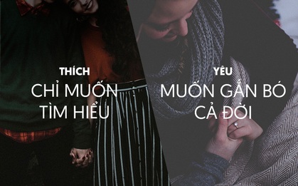 13 điểm khác nhau giữa thích một người và yêu một người