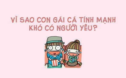10 lý do khiến con gái cá tính mạnh thường khó tìm được người yêu