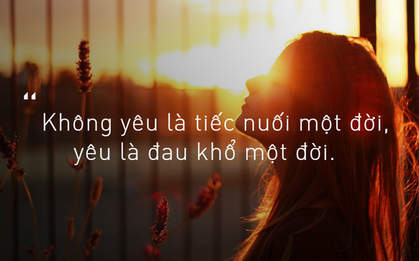 Yêu một người không yêu mình, đáng hay không hãy hỏi trái tim