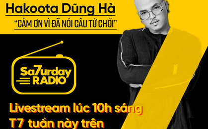 Saturday Radio: Tuần này chúng ta có hẹn với chủ nhân bản hit "Cảm Ơn Vì Đã Nói Câu Từ Chối"!