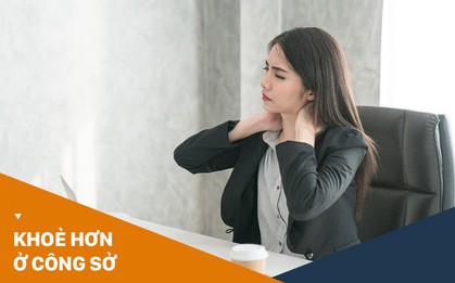 Đau mỏi vai gáy: căn bệnh thường gặp ở dân văn phòng nhưng ít người biết cách khắc phục