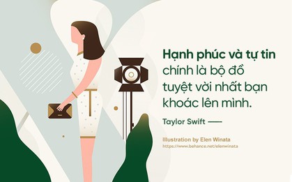 Từ châm ngôn sống của những người phụ nữ quyền lực, hãy tự tin và kiêu hãnh nhé các cô gái!