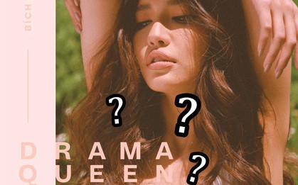 Đặt tên bài hát là "Drama Queen", có liên quan gì đến lời bài hát và MV mới của Bích Phương không nhỉ?