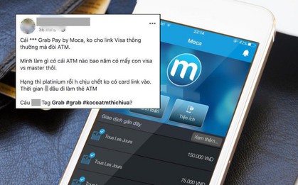 Khách kêu trời vì những bất tiện từ Grab: Visa và Master Card "vô dụng", phải có ATM mới dùng được ví GrabPay by Moca