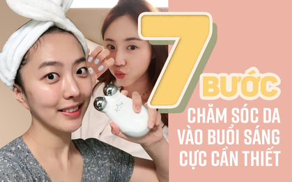Chu trình dưỡng da cực kì cần thiết cho buổi sáng mà các bạn thường bỏ qua