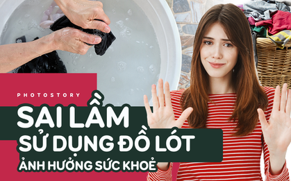 Cẩn thận những sai lầm này khi sử dụng đồ lót để bảo vệ sức khoẻ