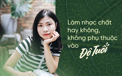 Tác giả "Túy âm" - Xesi: "Làm nhạc chất hay không, không phụ thuộc vào độ tuổi"