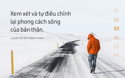 Giấc mơ tỷ phú sẽ không còn xa vời nếu bạn nghiêm túc thực hiện 6 điều này