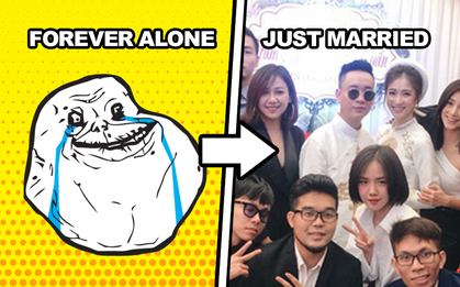 Hội FA phát sốt phát rét: Đến cả chủ nhân bản hit Forever Alone cũng đi lấy vợ rồi!