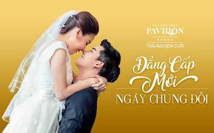 Chờ đón trải nghiệm cưới hoành tráng tại nhà hàng 5 sao Tân Sơn Nhất Pavillon