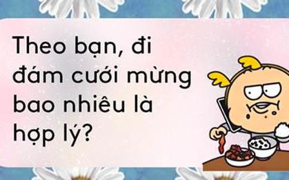 Chuyện không hồi kết mỗi mùa cưới: Mừng thế nào cho đỡ "đau ví" mà vẫn đẹp lòng cô dâu chú rể?