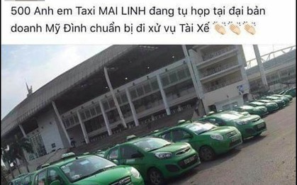 Hãng taxi lên tiếng về thông tin "500 anh em taxi Mai Linh đang tụ họp tại đại bản doanh Mỹ Đình chuẩn bị đi xử vụ tài xế"