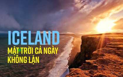 Muốn thấy mặt trời cả ngày không lặn, hãy đến Iceland!