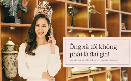 Tân Hoa hậu Phụ nữ Toàn thế giới 2018 Dương Thùy Linh: "Thu nhập của tôi cao hơn chồng rất nhiều"