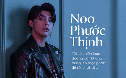 Noo Phước Thịnh: "Nếu muốn tôi tạo ra một "cú nổ" lớn trong âm nhạc thì hãy trả lại thị trường cũ cho tôi đi"