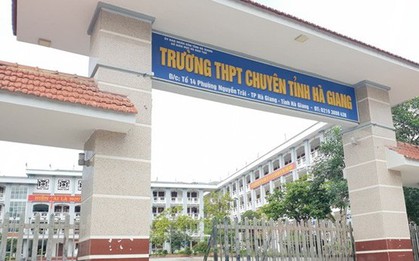 Nghi vấn điểm thi cao bất thường tại Hà Giang: Lãnh đạo trường chuyên nói gì?