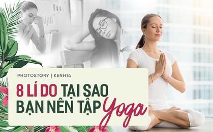 Bạn sẽ muốn tập Yoga đều đặn hơn ngay khi biết những tác dụng tuyệt vời này