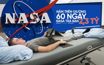 Việc nhẹ lương cao: Chỉ việc nằm trong 60 ngày, NASA trả bạn 2,3 tỷ đồng