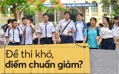 Nguyên nhân điểm chuẩn 2018 giảm mạnh: Đề thi khó, điểm thi thấp, điểm ưu tiên khu vực giảm