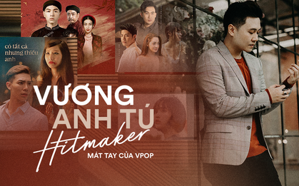 Cái tên vàng của làng tạo hit gọi Vương Anh Tú, sáng tác bài nào là bài đó leo vù vù lên Top Trending