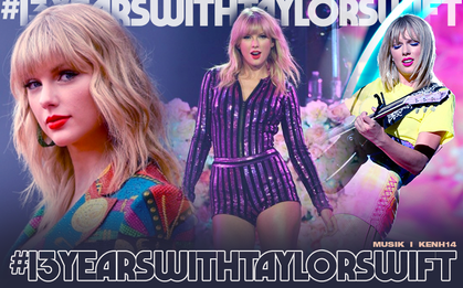 Cái tên Taylor Swift đã xuất hiện trên làng nhạc thế giới được 13 năm và đây là 13 cột mốc lớn trong sự nghiệp khiến ai ai cũng phải trầm trồ