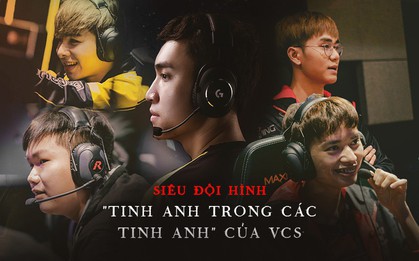 LMHT: Tinh anh trong các tinh anh, đây là siêu đội hình VCS đủ sức "làm nên chuyện" tại đấu trường thế giới
