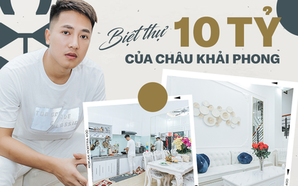 Ngắm trọn cơ ngơi 10 tỷ đồng được tích góp gần 1 thập kỷ của Châu Khải Phong: Hoành tráng, riêng tủ đồ cũng sang xịn mịn chẳng kém ai
