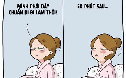 Bộ tranh không thể đúng hơn lý giải nguyên nhân "Vì sao tôi luôn đi học/đi làm muộn?"
