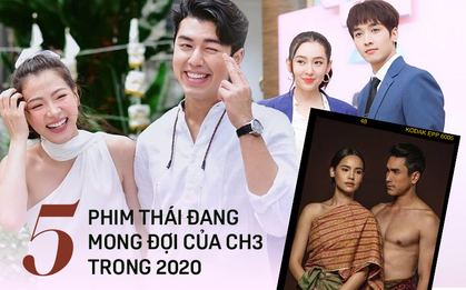 5 phim Thái đầy hứa hẹn của đài CH3 cho năm 2020: Baifern tái ngộ mĩ nam Frienzone, "Chị Đẹp" bản Thái yêu trai trẻ 2000
