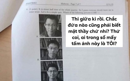 Ra đề cực gắt đoán mặt giáo viên, thầy giáo khiến không ít sinh viên phải giật mình thon thót vì suốt ngày nghỉ học nhờ bạn điểm danh