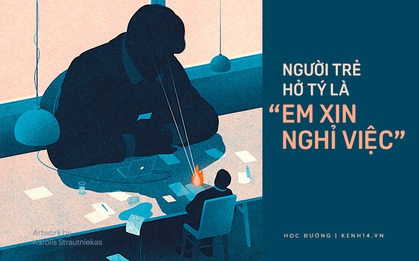 Nhiều người trẻ, sinh viên mới ra trường kém cỏi, không làm được việc nhưng cứ ba hôm lại dỗi sếp doạ nghỉ!