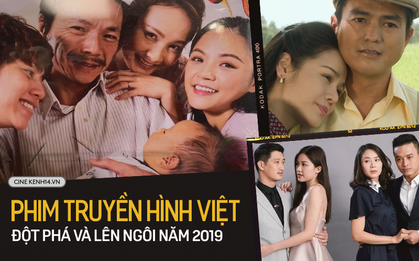 Nhìn lại phim truyền hình Việt Nam 2019: Đột phá và lên ngôi ngay trên sân nhà