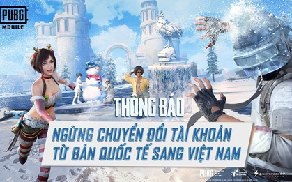 PUBG Mobile: VNG thông báo ngừng chuyển đổi tài khoản từ bản quốc tế sang Việt Nam, game thủ "điên tiết" nổi loạn