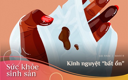 Kinh nguyệt tháng nào cũng "bất ổn" có thể ngầm cảnh báo sức khỏe sinh sản của con gái không tốt