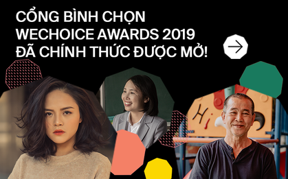 WeChoice Awards 2019: Cổng bình chọn đã chính thức được mở!