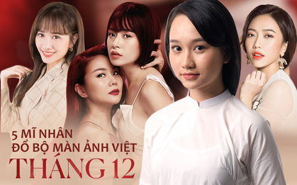 5 mĩ nhân đổ bộ màn ảnh rộng tháng 12: Chi Pu - Thanh Hằng táo bạo với cảnh nóng, hóng nhất vẫn là nàng thơ "Mắt Biếc"