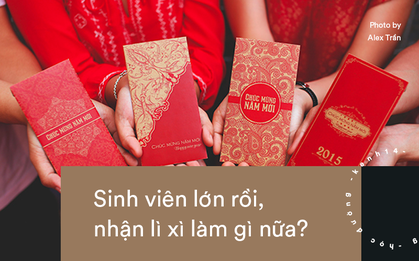 Tranh cãi chuyện sinh viên nhận lì xì: Lớn rồi còn ngửa tay nhận tiền có ngại không?