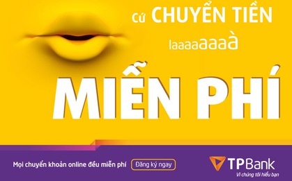 “Xịn” như TPBank, miễn toàn bộ phí chuyển tiền và rút tiền trên toàn hệ thống ngân hàng