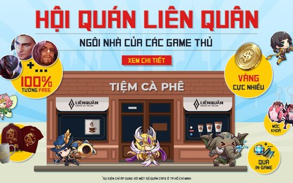 Hội Quán Liên Quân – Ngôi nhà thứ hai của 12 triệu game thủ Liên Quân