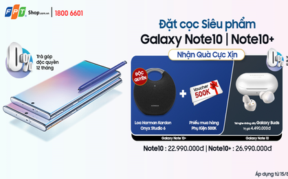 Lý giải sức hút của chương trình đặt trước Note 10 | Note10+ tại FPT Shop