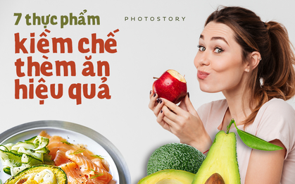 Những thực phẩm hỗ trợ kiềm chế cơn thèm ăn giúp bạn giảm cân hiệu quả mỗi ngày