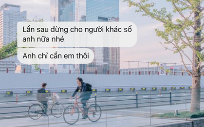 Cho người khác số điện thoại của crush, cô gái "rớt tim" khi nhận được cảnh báo: Lần sau đừng làm thế, anh chỉ cần em thôi!
